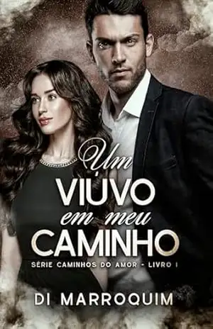 Um viúvo em meu caminho: Edição Revisada e Ampliada – Di Marroquim