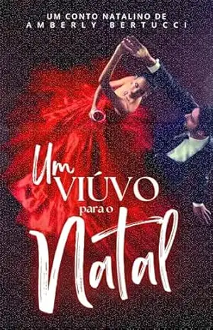 Um Viúvo Para O Natal (Corações Rejeitados) – Amberly Bertucci