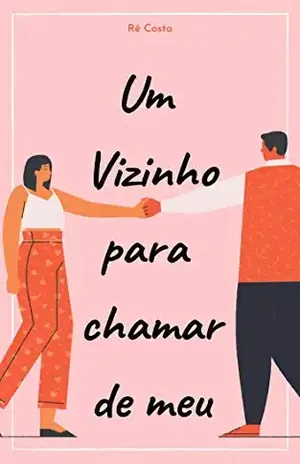 Um Vizinho Para Chamar De Meu - Renata Costa