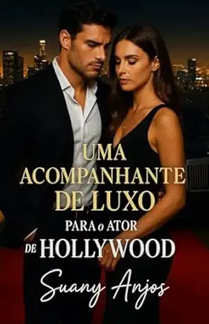 Uma Acompanhante de Luxo Para O Ator de Hollywood – Suany Anjos