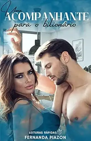 Uma acompanhante para o Bilionário: Leituras Rápidas – Fernanda  Piazon