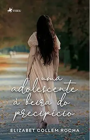 Uma adolescente à beira do precipício – Elizabet Collem Rocha