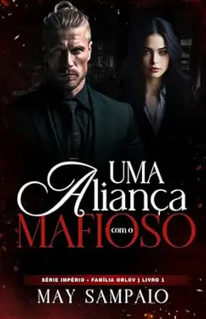 Uma Aliança com o Mafioso: Família Orlov (Império Livro 1) – May Sampaio