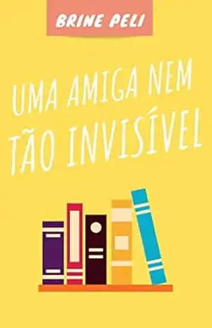 Uma amiga nem tão invisível – Brine  Peli