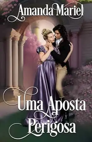Uma Aposta Perigosa (Um Romance no Castelo) – Amanda Mariel
