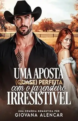 Uma Aposta (Quase) Perfeita Com O Fazendeiro Irresistível: Livro único – Giovana  Alencar