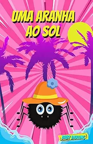 Uma aranha ao sol: história humorística para crianças pequenas (História divertida para crianças Livro 2) – Baby Darling