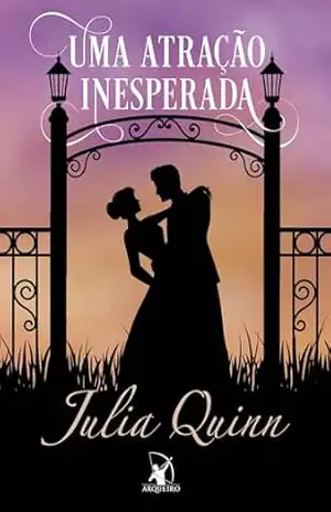 Uma atração inesperada – Julia Quinn
