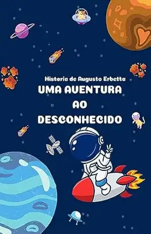 Uma Aventura ao Desconhecido – Augusto Erbetta