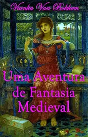 Uma Aventura De Fantasia Medieval – Vianka Van Bokkem
