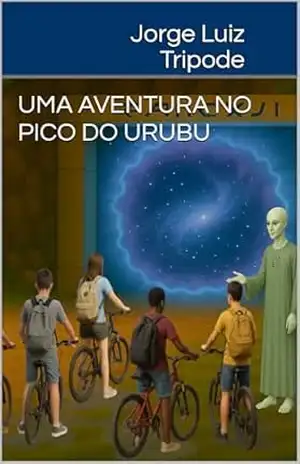 Uma Aventura no Pico do Urubu - Jorge Luiz Tripode