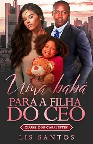 Uma babá para a filha do CEO (Clube dos cafajestes) – Lis Santos