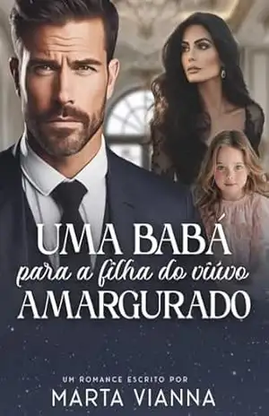 Uma Babá Para a Filha do Viúvo Amargurado – Marta Vianna