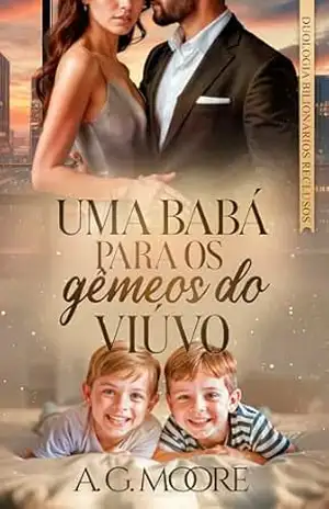 Uma Babá para os Gêmeos do Viúvo: Bilionários Reclusos – A. G. Moore