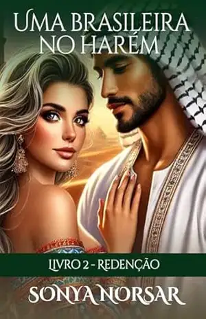 Uma Brasileira no Harém: Livro 2 – Redenção - Sonya Norsar