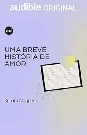Uma Breve História de Amor – Renato Noguera