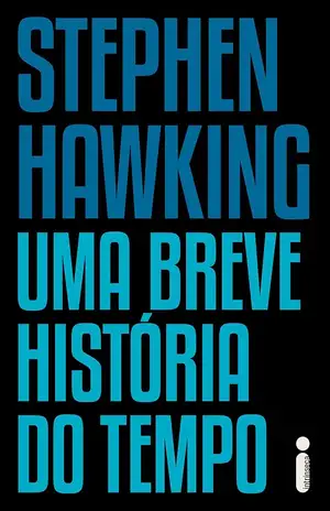 Uma breve história do tempo – Stephen Hawking