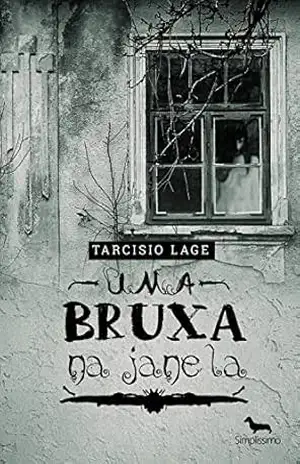 Uma bruxa na janela – Tarcisio Lage