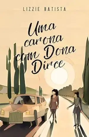 Uma Carona com Dona Dirce – Lizzie Batista