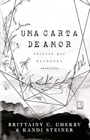 Uma carta de amor escrita por mulheres sensíveis – Brittainy C. Cherry
