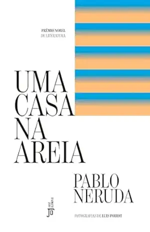 Uma casa na areia – Pablo Neruda