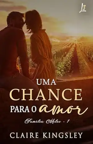 Uma chance para o amor (Família Miles Livro 1) – Claire Kingsley