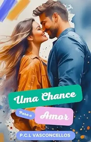 Uma Chance Para O Amor – P.C.L VASCONCELLOS