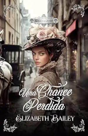 Uma Chance Perdida (Noivas por Acaso Livro 2) – Elizabeth Bailey