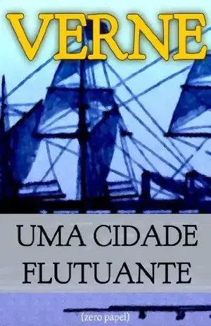 Uma cidade flutuante – Jules Verne
