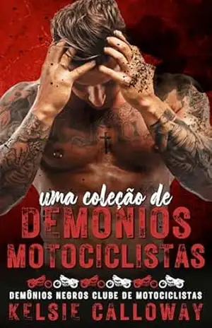 Uma Coleção de Demônios Motociclistas: Romance Sombrio Picante De Bad Boy (Kelsie Calloway’s Coleções Livro 4) - Kelsie Calloway