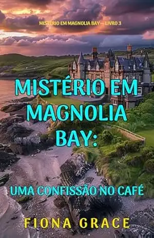 Uma Confissão no Café (Mistério em Magnolia Bay — Livro 3) – Fiona  Grace