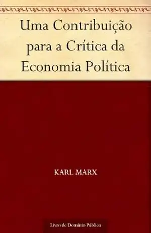 Uma Contribuição para a Crítica da Economia Política – Karl Marx