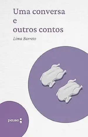 Uma conversa e outros contos – Lima Barreto