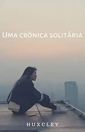 Uma crônica solitária – George  Huxcley