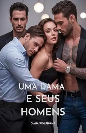 UMA DAMA E SEUS HOMENS: Mãe Solteira, Romance Harém Reverso com Diferença de Idade (Companheiros Lobos & Corações Alphas – Uma Série de Romance com Lobisomens Livro 18) – DIANA WOLFSBANE