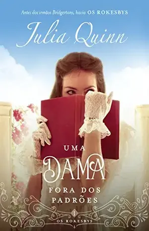 Uma dama fora dos padrões (Os Rokesbys Livro 1) – Julia Quinn
