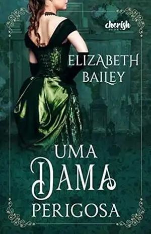 Uma dama Perigosa – Elizabeth  Bailey