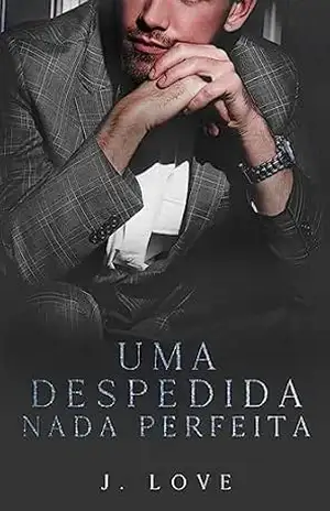 Uma despedida nada Perfeita – J.  Love