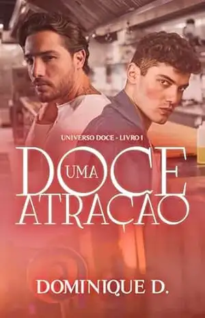 Uma Doce Atração: Segunda Edição (Universo Doce Livro 1) – Dominique D.