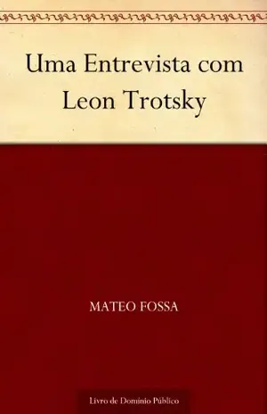 Uma Entrevista com Leon Trotsky – Mateo Fossa