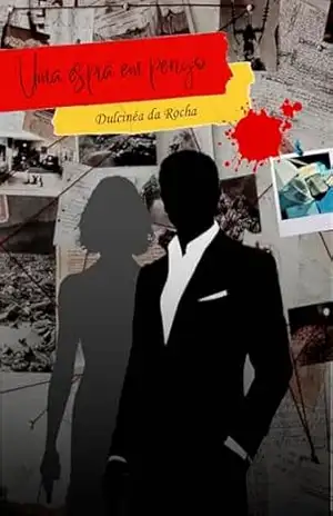 Uma Espiã em Perigo – Dulcinéa  da Rocha