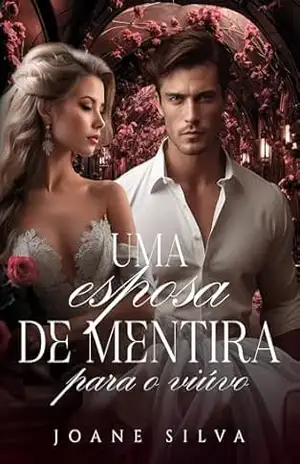 Uma esposa de mentira para o viúvo - Joane Silva