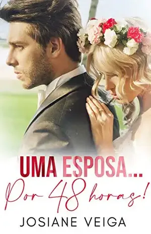 Uma Esposa... Por 48 Horas! - Josiane Veiga