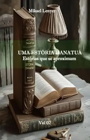 Uma Estória Danatuá – Vol 02 – Mikael Lenyer