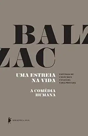 Uma estreia na vida – A Comédia Humana – Honoré de Balzac