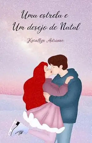 Uma estrela e um desejo de Natal – Karollyn  Adriane