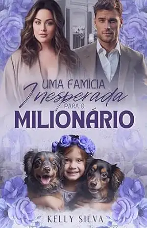 Uma Família Inesperada Para o Milionário – Kelly Silva