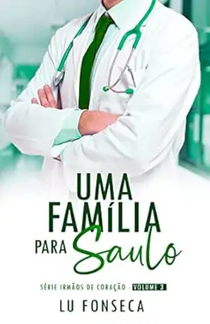 Uma família para Saulo (Irmãos de Coração Livro 3) – Lu Fonseca
