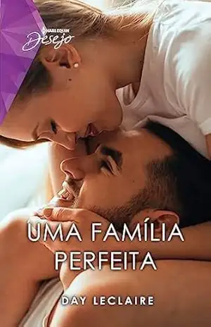 Uma família perfeita (Desejo Livro 162) – Day Leclaire