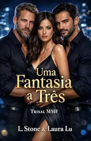 Uma fantasia a três: Trisal MMF – Laura  Lu